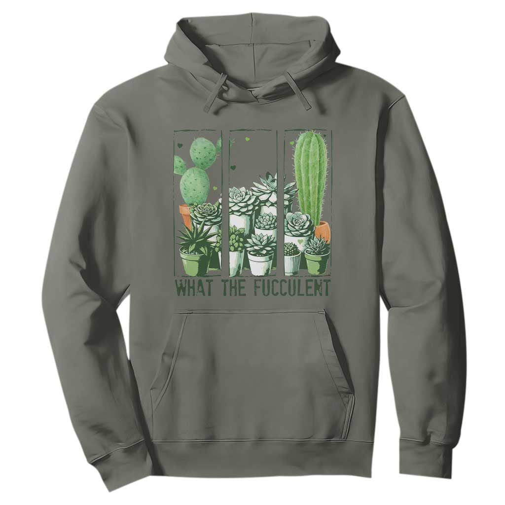 Funny Cactus Plant Lover Hoodie What The Fucculent TS12 Military Green Print Your Wear