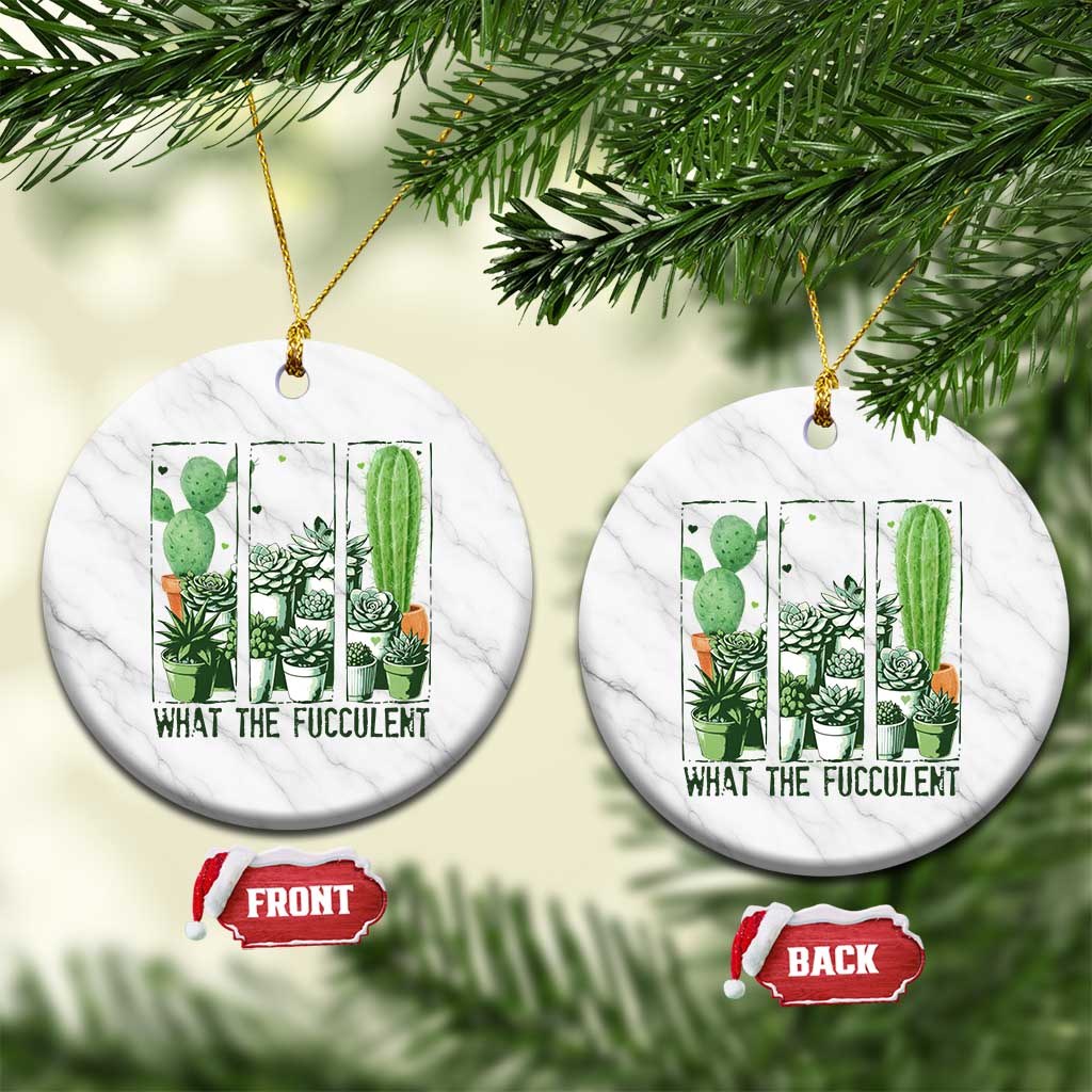 Funny Cactus Plant Lover Ceramic Ornament What The Fucculent TS12 1pc White Marble Print Your Wear