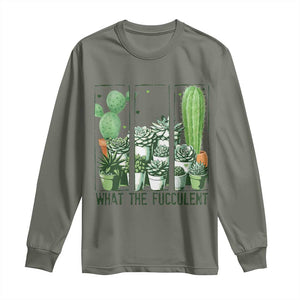 Funny Cactus Plant Lover Long Sleeve Shirt What The Fucculent TS12 Military Green Print Your Wear