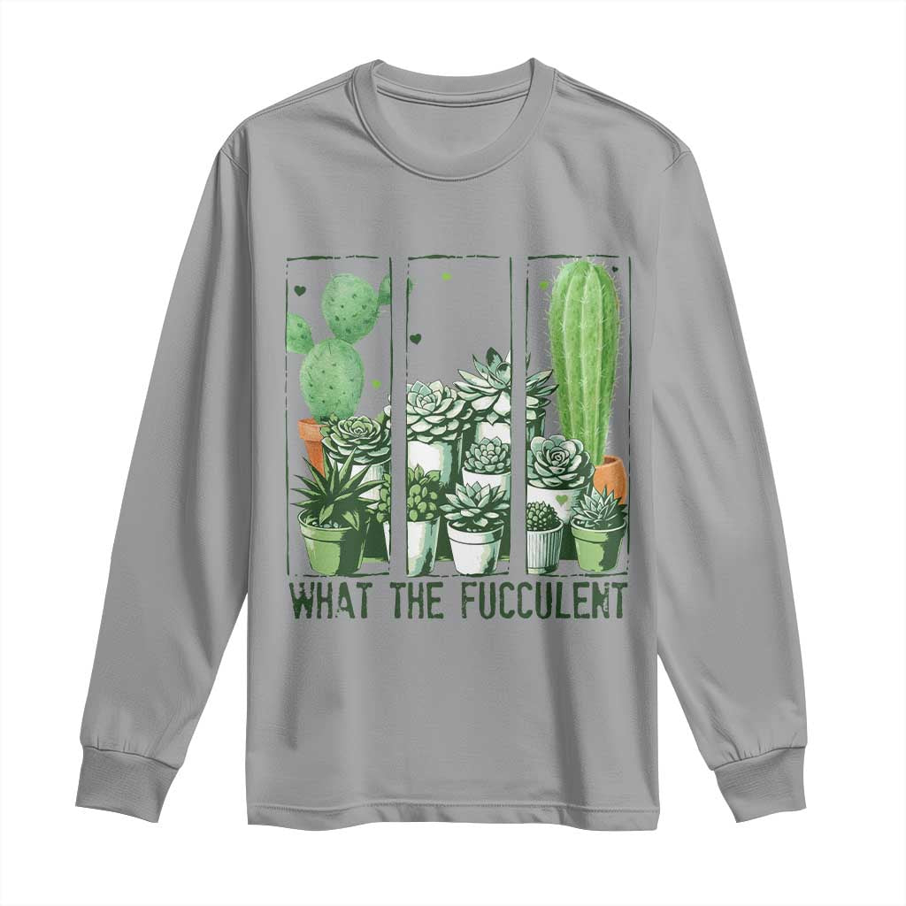Funny Cactus Plant Lover Long Sleeve Shirt What The Fucculent TS12 Sport Gray Print Your Wear