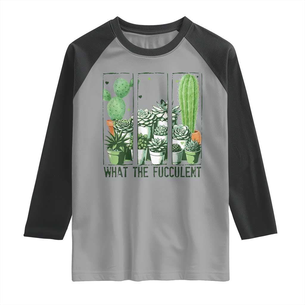 Funny Cactus Plant Lover Raglan Shirt What The Fucculent TS12 Sport Gray Black Print Your Wear
