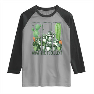 Funny Cactus Plant Lover Raglan Shirt What The Fucculent TS12 Sport Gray Black Print Your Wear