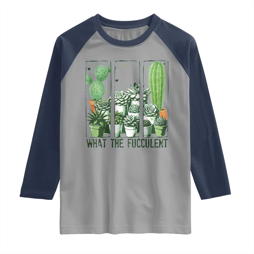 Funny Cactus Plant Lover Raglan Shirt What The Fucculent TS12 Sport Gray Navy Print Your Wear