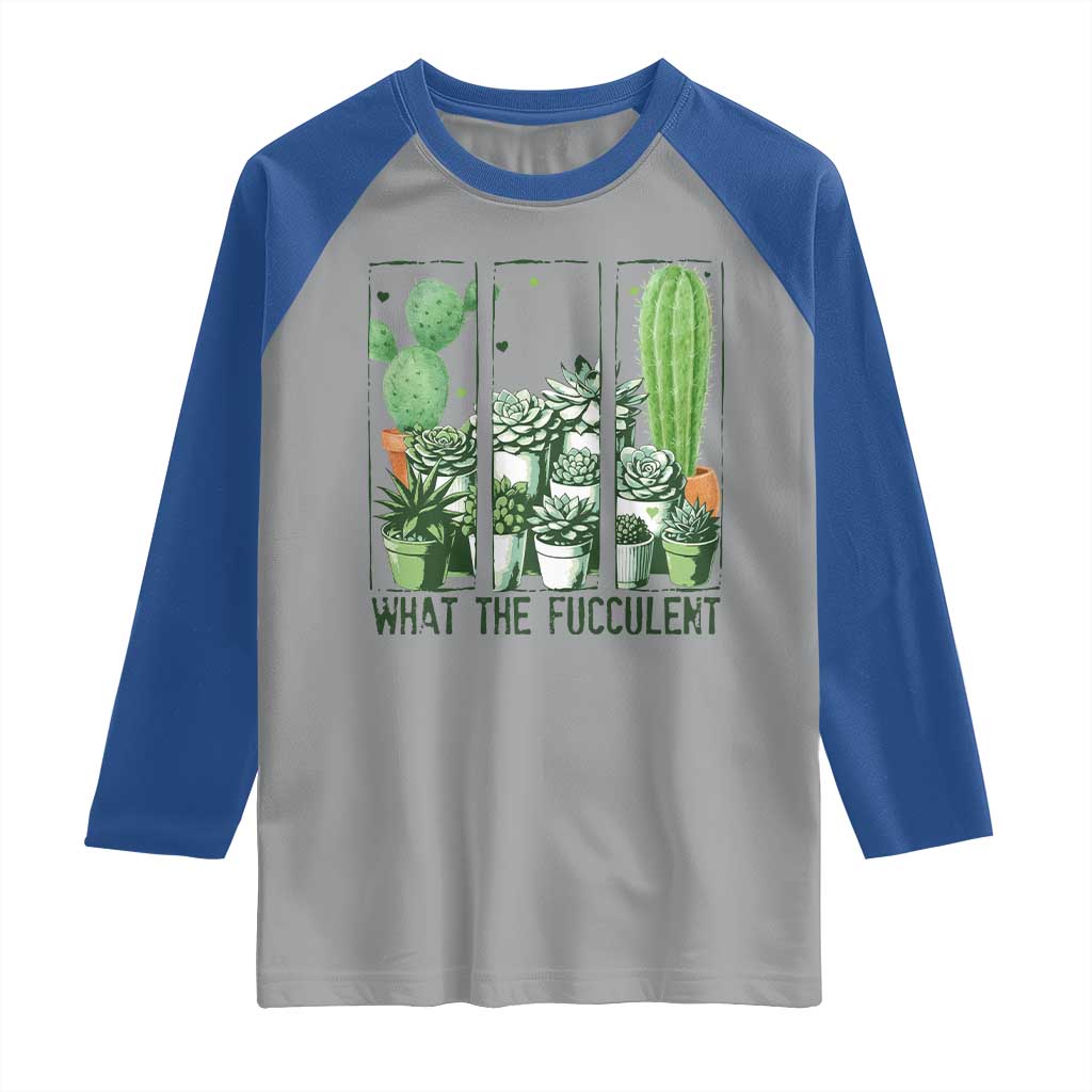 Funny Cactus Plant Lover Raglan Shirt What The Fucculent TS12 Sport Gray Royal Print Your Wear