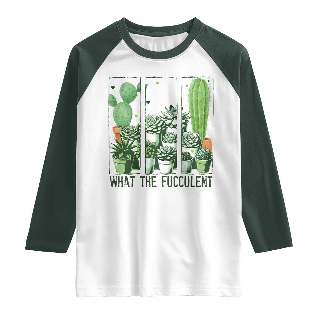 Funny Cactus Plant Lover Raglan Shirt What The Fucculent TS12 White Dark Forest Green Print Your Wear