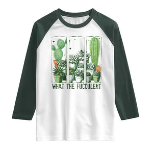 Funny Cactus Plant Lover Raglan Shirt What The Fucculent TS12 White Dark Forest Green Print Your Wear