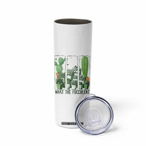 Funny Cactus Plant Lover Skinny Tumbler What The Fucculent TS12 Print Your Wear
