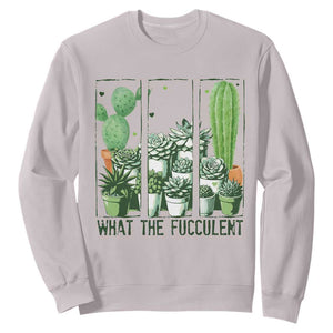 Funny Cactus Plant Lover Sweatshirt What The Fucculent TS12 Ice Gray Print Your Wear