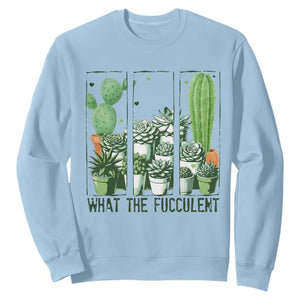 Funny Cactus Plant Lover Sweatshirt What The Fucculent TS12 Light Blue Print Your Wear