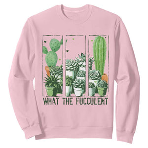 Funny Cactus Plant Lover Sweatshirt What The Fucculent TS12 Light Pink Print Your Wear