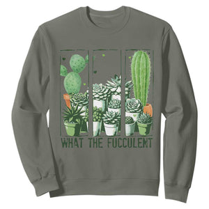 Funny Cactus Plant Lover Sweatshirt What The Fucculent TS12 Military Green Print Your Wear