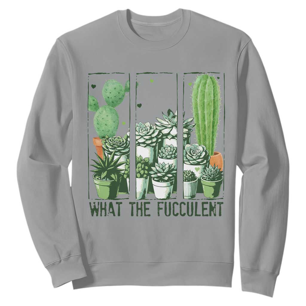 Funny Cactus Plant Lover Sweatshirt What The Fucculent TS12 Sport Gray Print Your Wear