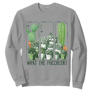 Funny Cactus Plant Lover Sweatshirt What The Fucculent TS12 Sport Gray Print Your Wear