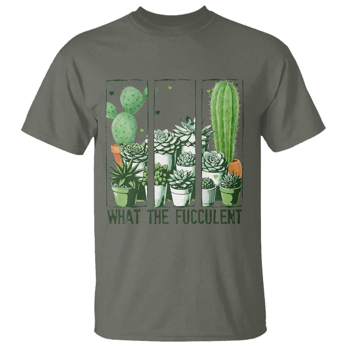 Funny Cactus Plant Lover T Shirt What The Fucculent TS12 Military Green Print Your Wear