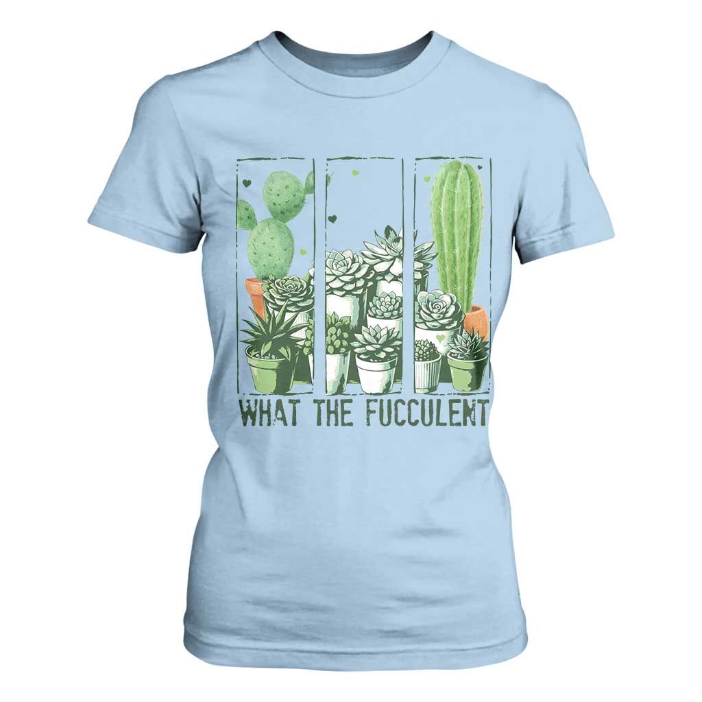 Funny Cactus Plant Lover T Shirt For Women What The Fucculent TS12 Light Blue Print Your Wear