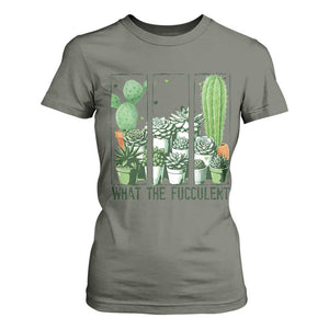 Funny Cactus Plant Lover T Shirt For Women What The Fucculent TS12 Military Green Print Your Wear