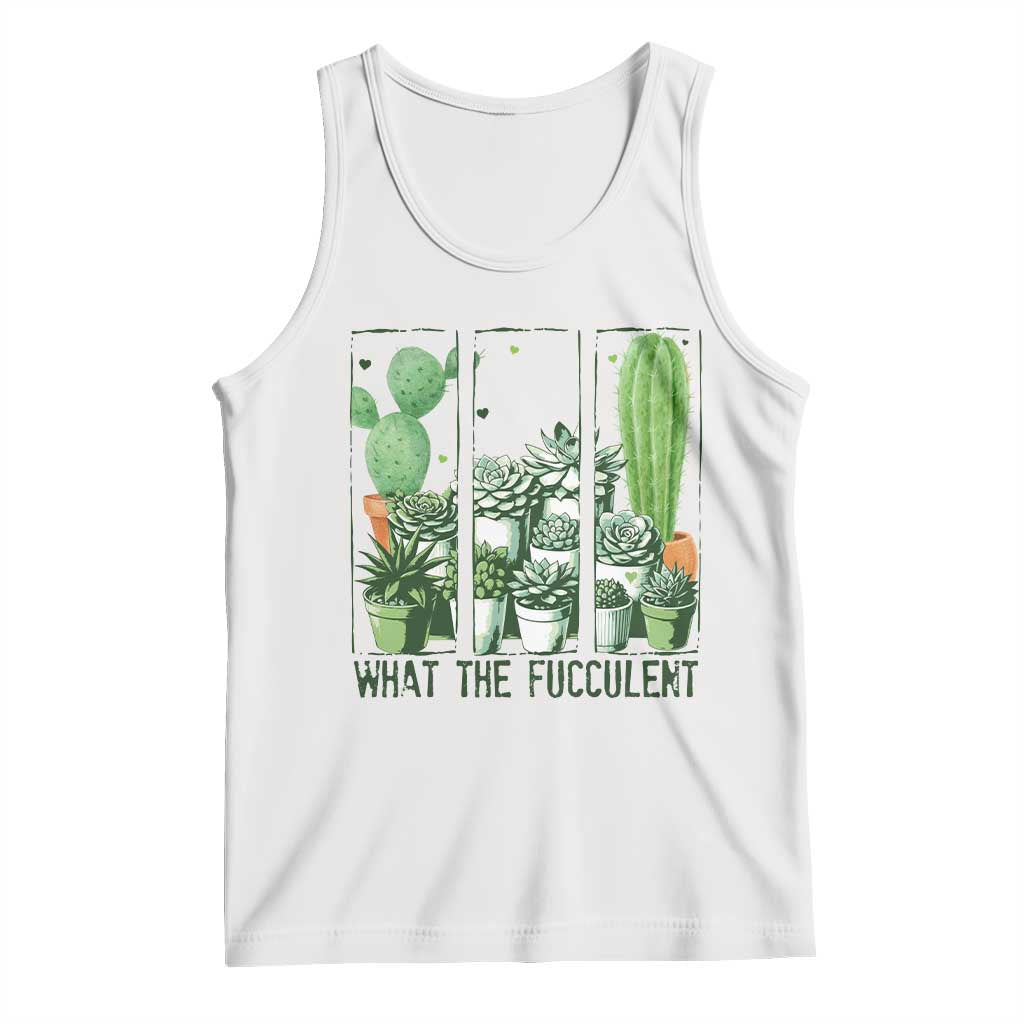 Funny Cactus Plant Lover Tank Top What The Fucculent TS12 White Print Your Wear