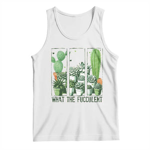 Funny Cactus Plant Lover Tank Top What The Fucculent TS12 White Print Your Wear