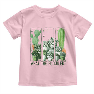 Funny Cactus Plant Lover Toddler T Shirt What The Fucculent TS12 Light Pink Print Your Wear