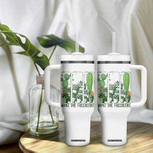 Funny Cactus Plant Lover Tumbler With Handle What The Fucculent TS12 Print Your Wear