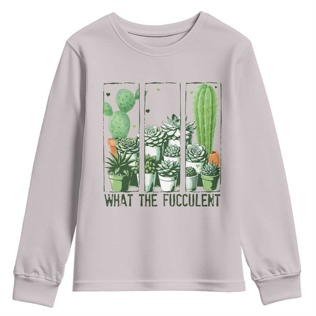 Funny Cactus Plant Lover Youth Sweatshirt What The Fucculent TS12 Ice Gray Print Your Wear