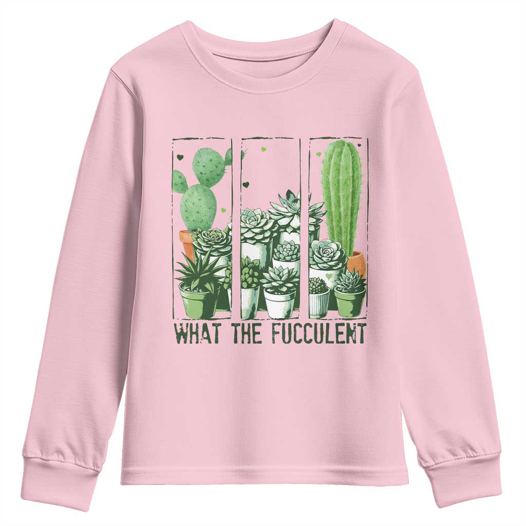 Funny Cactus Plant Lover Youth Sweatshirt What The Fucculent TS12 Light Pink Print Your Wear
