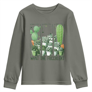 Funny Cactus Plant Lover Youth Sweatshirt What The Fucculent TS12 Military Green Print Your Wear