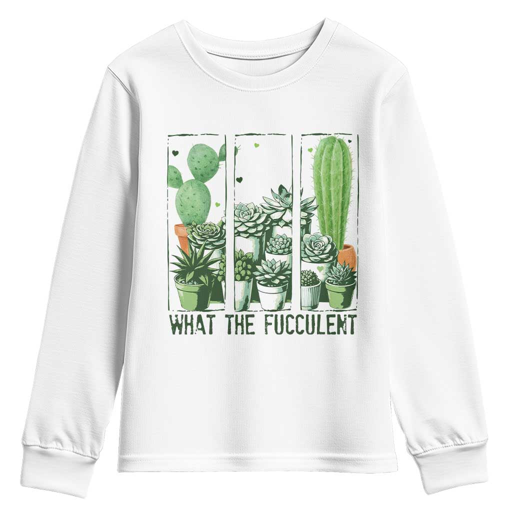 Funny Cactus Plant Lover Youth Sweatshirt What The Fucculent TS12 White Print Your Wear
