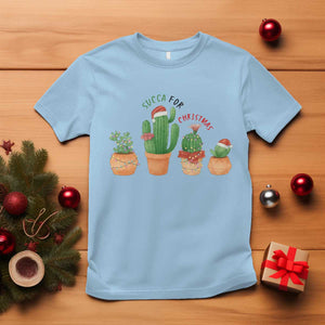 Funny Succulent Plant Lover Gift T Shirt Succa For Christmas TS12 Light Blue Print Your Wear