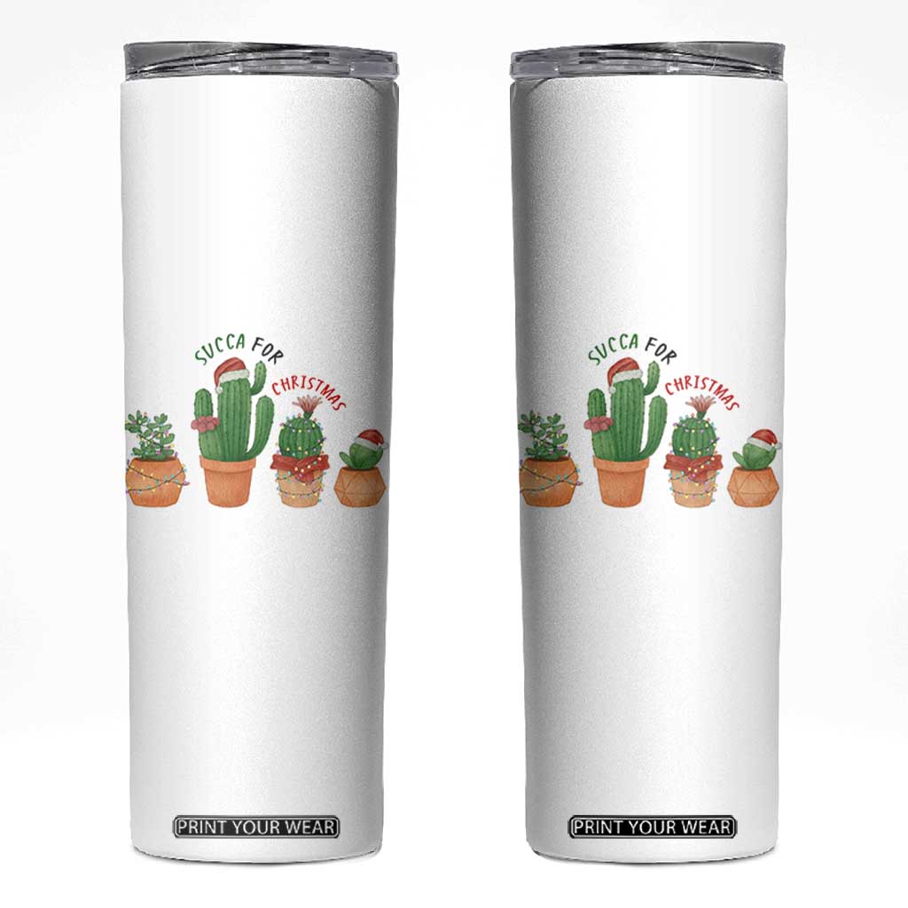 Funny Succulent Plant Lover Gift Skinny Tumbler Succa For Christmas TS12 White Print Your Wear