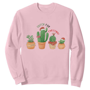Funny Succulent Plant Lover Gift Sweatshirt Succa For Christmas TS12 Light Pink Print Your Wear