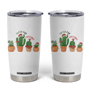 Funny Succulent Plant Lover Gift Tumbler Cup Succa For Christmas TS12 White Print Your Wear