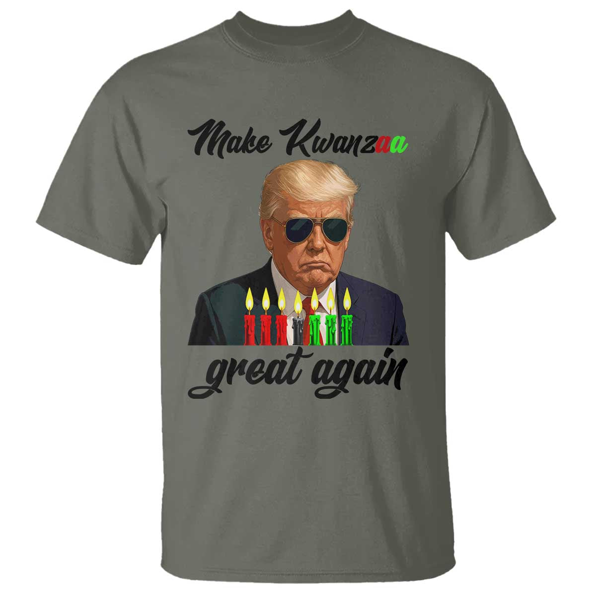 Make Kwanzaa Great Again T Shirt Funny Trump Parody Gift TS12 Military Green Print Your Wear