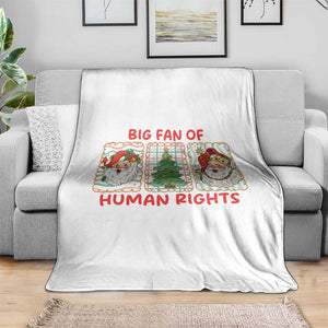 Big Fan Of Human Rights And Equality Throw Blanket Xmas Activism Gift TS12 Print Your Wear