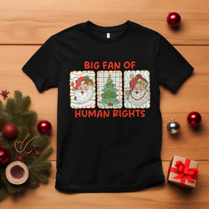Big Fan Of Human Rights And Equality T Shirt Xmas Activism Gift TS12 Black Print Your Wear