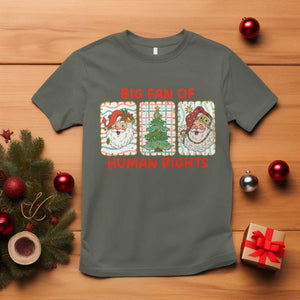Big Fan Of Human Rights And Equality T Shirt Xmas Activism Gift TS12 Military Green Print Your Wear