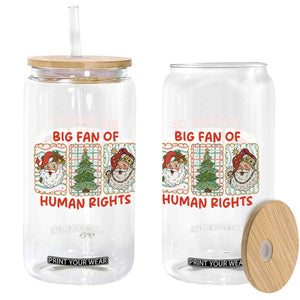 Big Fan Of Human Rights And Equality Glass Can Xmas Activism Gift TS12 Print Your Wear