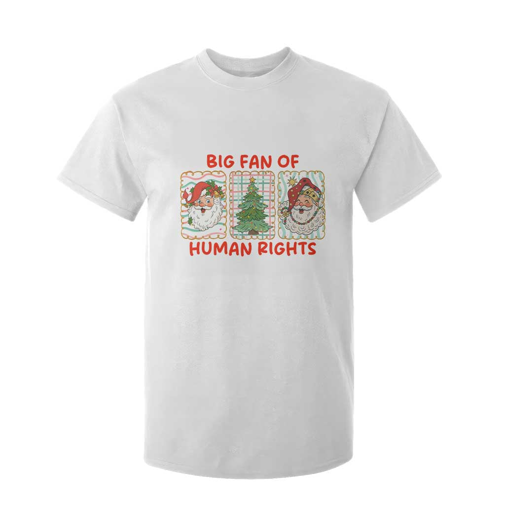 Big Fan Of Human Rights And Equality T Shirt For Kid Xmas Activism Gift TS12 White Print Your Wear