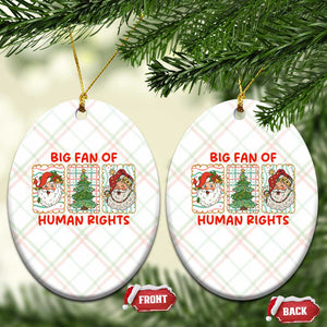 Big Fan Of Human Rights And Equality Ceramic Ornament Xmas Activism Gift TS12 Print Your Wear