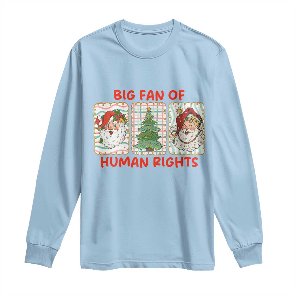 Big Fan Of Human Rights And Equality Long Sleeve Shirt Xmas Activism Gift TS12 Light Blue Print Your Wear