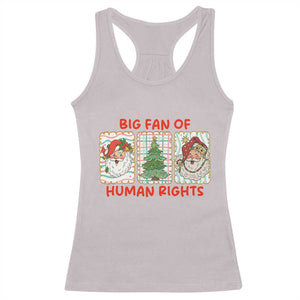 Big Fan Of Human Rights And Equality Racerback Tank Top Xmas Activism Gift TS12 Ice Gray Print Your Wear