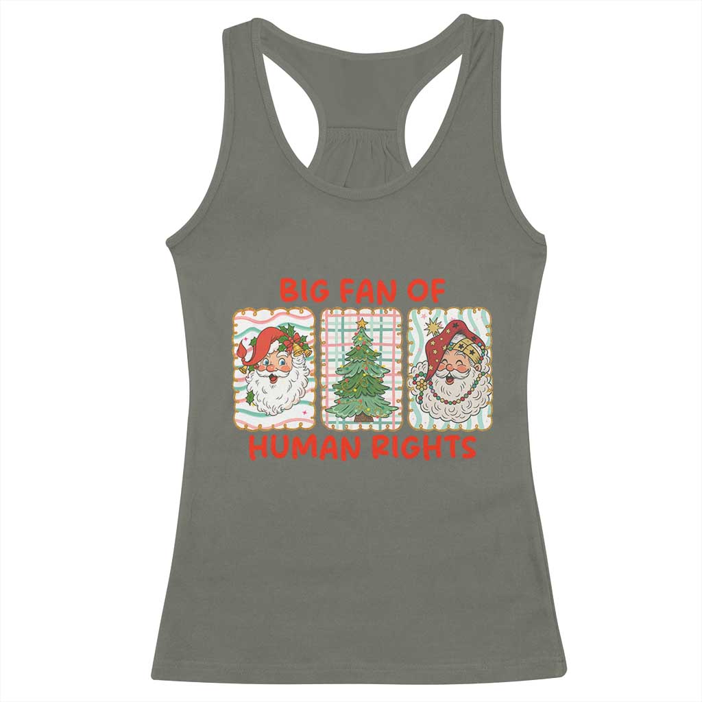 Big Fan Of Human Rights And Equality Racerback Tank Top Xmas Activism Gift TS12 Military Green Print Your Wear