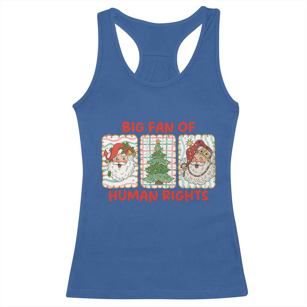 Big Fan Of Human Rights And Equality Racerback Tank Top Xmas Activism Gift TS12 Royal Blue Print Your Wear