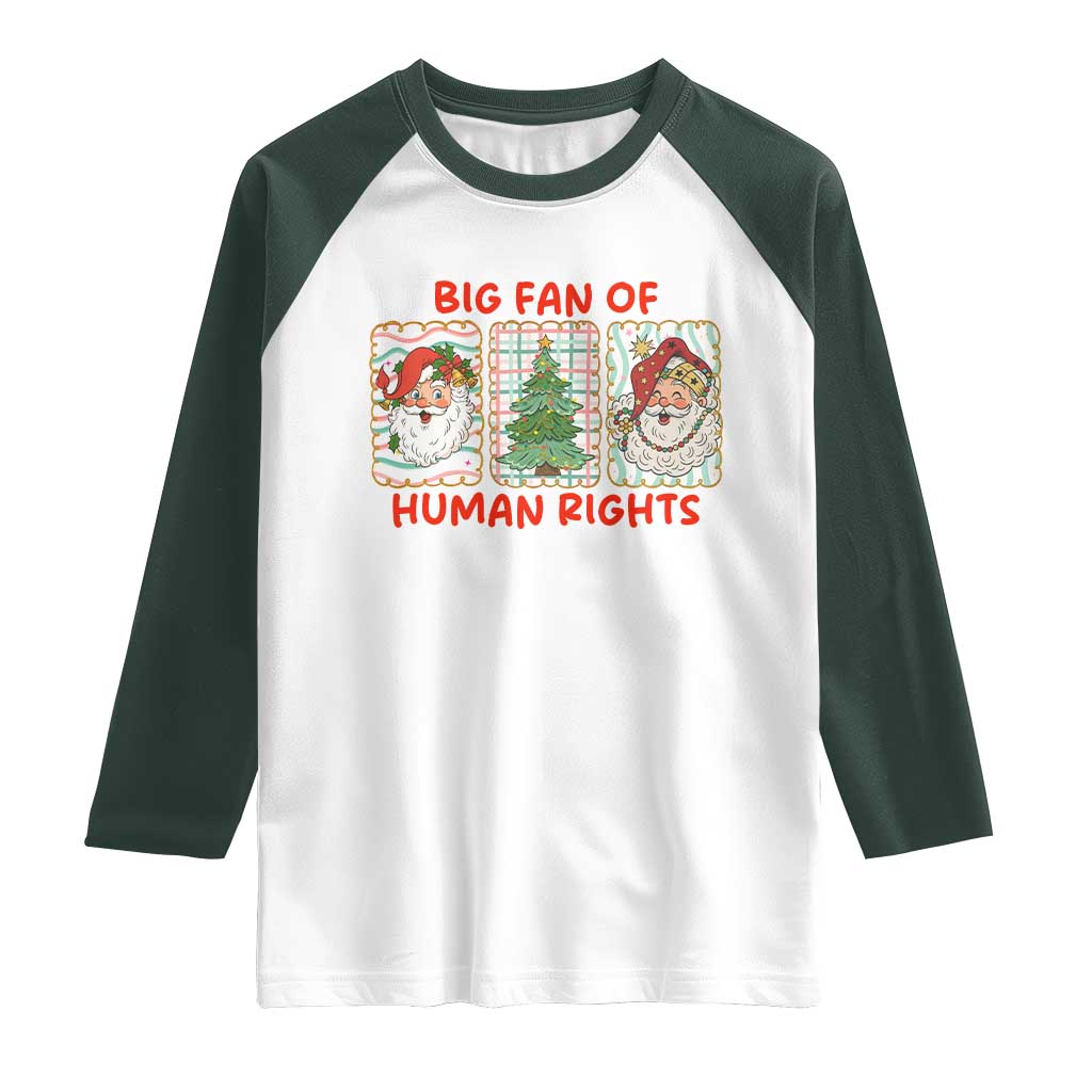 Big Fan Of Human Rights And Equality Raglan Shirt Xmas Activism Gift TS12 White Dark Forest Green Print Your Wear