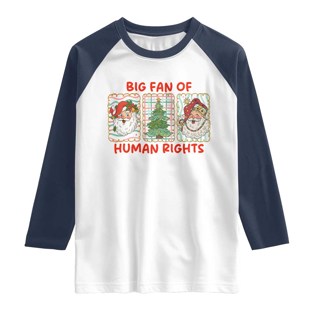 Big Fan Of Human Rights And Equality Raglan Shirt Xmas Activism Gift TS12 White Navy Print Your Wear