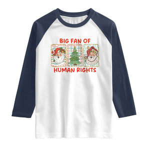 Big Fan Of Human Rights And Equality Raglan Shirt Xmas Activism Gift TS12 White Navy Print Your Wear