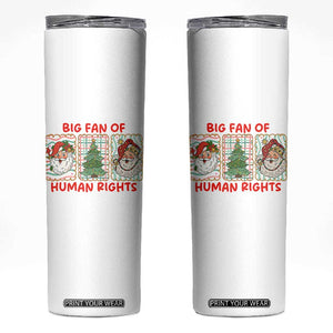 Big Fan Of Human Rights And Equality Skinny Tumbler Xmas Activism Gift TS12 White Print Your Wear