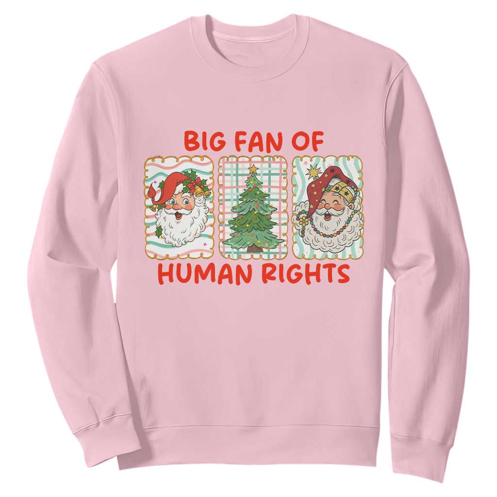 Big Fan Of Human Rights And Equality Sweatshirt Xmas Activism Gift TS12 Light Pink Print Your Wear
