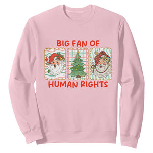 Big Fan Of Human Rights And Equality Sweatshirt Xmas Activism Gift TS12 Light Pink Print Your Wear