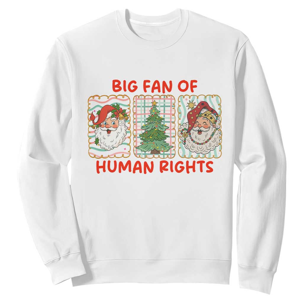 Big Fan Of Human Rights And Equality Sweatshirt Xmas Activism Gift TS12 White Print Your Wear